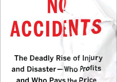 There are no accidents : the deadly rise of injury and disaster-who profits and who pays the price